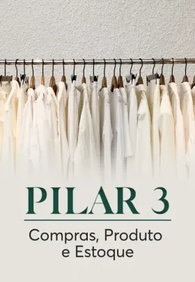 Pilar 3: Compras, Produto e Estoque
