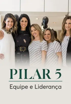 Pilar 5: Equipe e Liderança