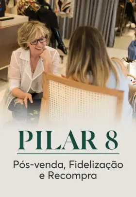 Pilar 8: Pós-venda, Fidelização e Recompra